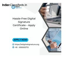 Hassle-Free Digital Signature Certificate – Apply Online